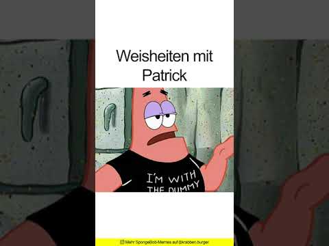 Weisheiten mit Patrick | SpongeBob Memes