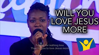 Will You love Jesus More