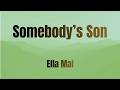 Somebody’s Son || ELLA MAI || Lyrics