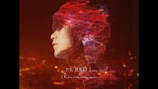 TK from 凛として時雨 –「P.S. RED I」instrumental