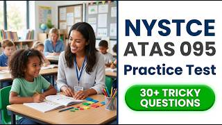 Pass the 2026 NYSTCE ATAS 095 Test On Your First Try