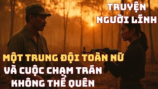Trận Giao Chiến Với TRUNG ĐỘI TOÀN NỮ Chiến Trường K - Và Kết Cục QUÁ BẤT NGỜ | Chiến Trường Xưa