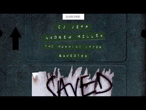 CJ Jeff, Andrew Meller - The Morning After (Original Mix) [SAVED EXCLUSIVE]