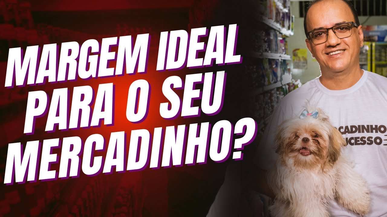 Essa é a margem ideal de um Mercadinho.
