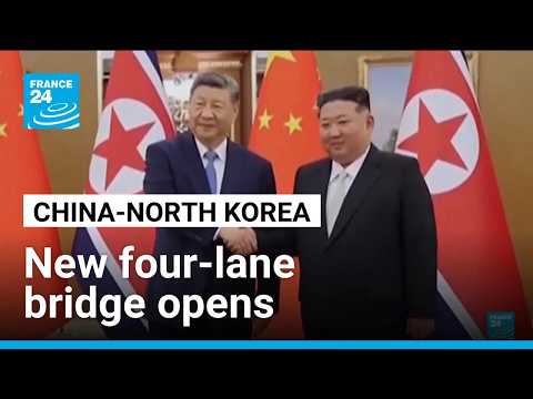 New four-lane bridge opens between China, North Korea