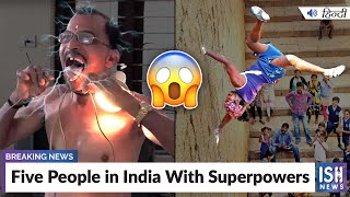 Five People in India With Superpowers