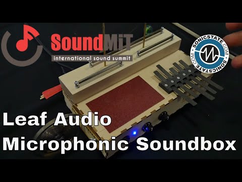 SoundMit 2019: Leaf Audio Microphonic Soundbox - Sound Designers Dream