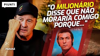 UMA HISTÓRIA SURPREENDENTE ENTRE DOIS ÍDOLOS ANTES DA FAMA | Piunti entrevista Paraná