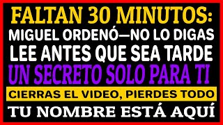 ⏳⚠️ Faltan 30 minutos, dice Miguel… ¡Te ordeno que leas esto ahora y no se lo digas a nadie!