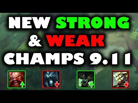 New Strong and Weak Champs Patch 9.11 ~ League of Legends