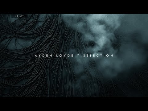 AYDEN LOYDE ° SELECTION : Vol. IV [HAYLA, KREAM, Anyma, Rebūke, Aaron Hibell]