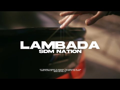 SDM Nation - LAMBADA (Official Video Music)