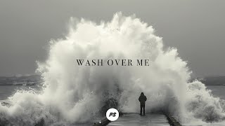 Wash over Me