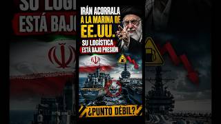 🚨 IRÁN ACORRALA A LA MARINA DE EEUU: ¿SU LOGÍSTICA ESTÁ EN PELIGRO?