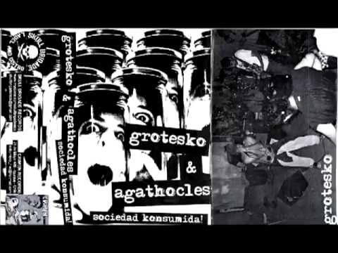 Agathocles & Grotesko (Sociedad Konsumida!, Split)(Full Tape)