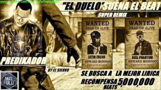 Phantom Ft. Latin Fresh - Suena El Beat SuperRemix (El Duelo) (Prod. By Predikador)