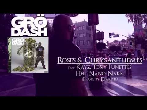 GRÖDASH - Roses & Chrysanthèmes feat Mr Kayz, Nakk, Testos & Hell Nano [Audio HD] #BPH #FMV