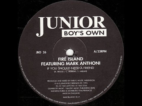 Fire Island - Feat Mark Anthoni - If You Should Need A Friend (1995)