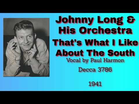 Johnny Long and his orchestra - That's What I Like About The South - 1941