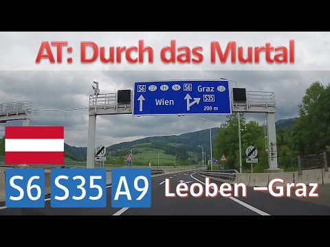 Österreich: S6/S35/A9 – An der Mur von Leoben nach Graz