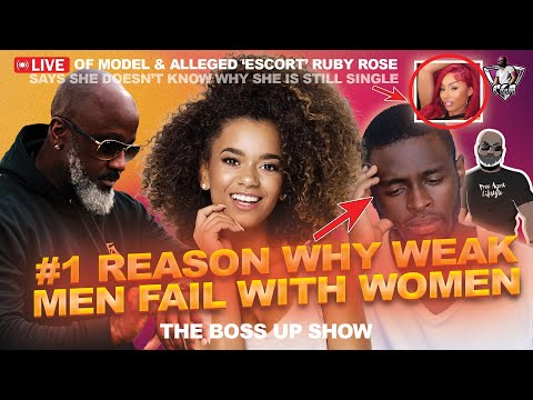 The Number 1 Reason WEAK MEN Fail Miserably With Women | Why Rubi Rose Is Single?