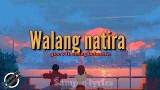 Walang natira - gloc 9 ft. Sheng belmonte (samp-e lyrics) #walangnatira #gloc9 #lyrics