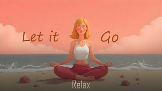 Guided Meditation | Let-go all the things and Relax
