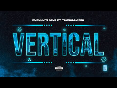 BURUKLYN BOYZ -VERTICAL Ft Younglouie58