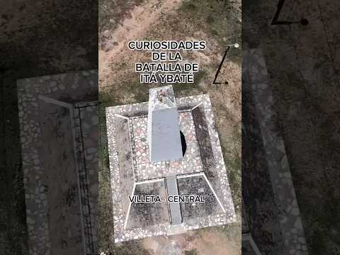 Curiosidades de la batalla de Itá Yvaté - Villeta / Central
