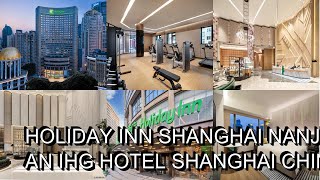 Holiday Inn Shanghai Nanjing Road an IHG Hotel Shanghai China