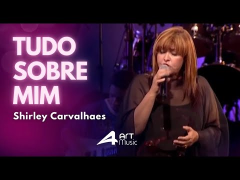 Shirley Carvalhaes - Tudo Sobre Mim (Ao Vivo)
