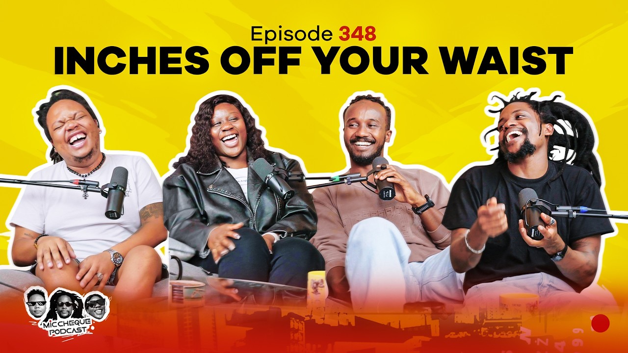 MIC CHEQUE PODCAST | Episode 348 | Inches off your waist