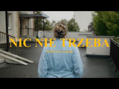 Martyna Sabak • NIC NIE TRZEBA • [Official Music Video]