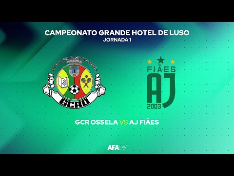 GCR OSSELA vs  AJ FIÃES - JORNADA 1