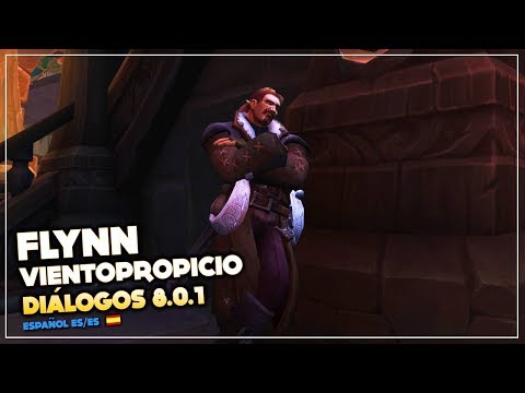 Voces y diálogos de Flynn Vientopropicio 8.0.1 | Battle for Azeroth