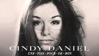 Cindy Daniel - Une fois pour de bon