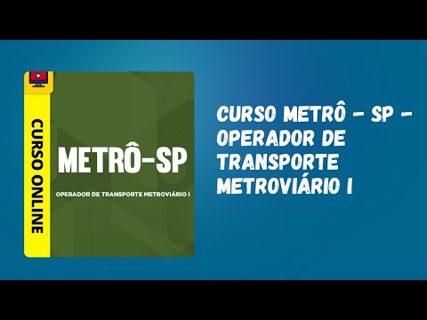 Curso Metrô - SP - Operador de Transporte Metroviário I