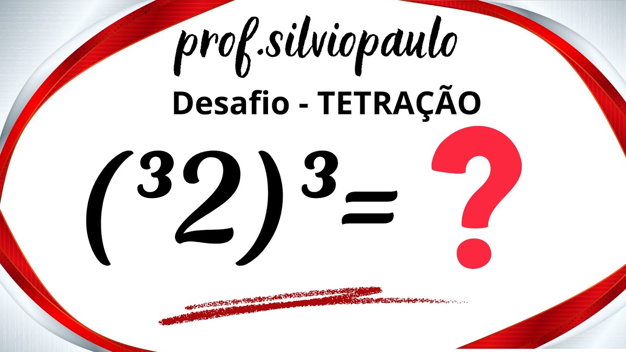 (³2)³ =❓TETRAÇÃO DESAFIO