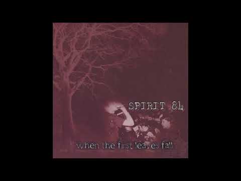 Spirit 84 - When The First Leaves Fall  (Full Album)