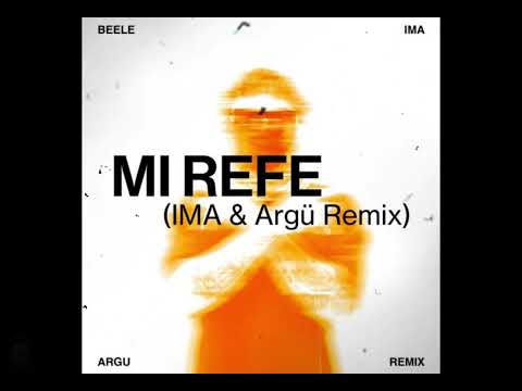 Mi Refe (IMA & Argü Remix)