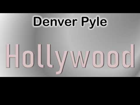 Denver Pyle   How to pronounce Denver Pyle Hollywood Actor from 7083 Hollywood Boulevard?