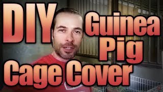 DIY Guinea Pig Cage Cover