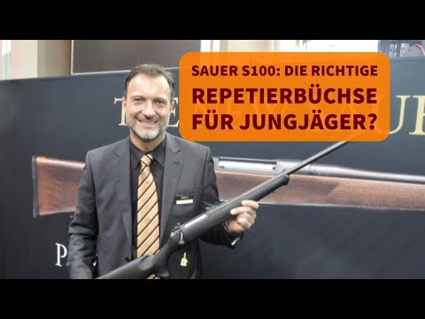 Sauer S100: Die richtige Repetierbüchse für Jungjäger?