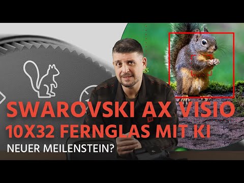 Swarovski AX Visio 10x32 Fernglas mit KI - neuer Meilenstein nicht nur für Ornithologen?