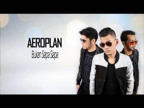 AEROPLAN BAND- Bukan Siapa Siapa ( Official Lyrics Video)/ Lagu Baru 2016