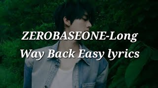 Download lagu ZEROBASEONE-Long Way Back Easy lyrics mp3
