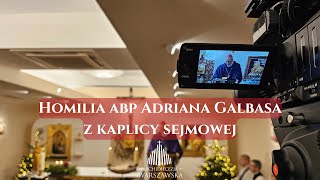 Homilia abpa Adriana Galbasa wygłoszona w kaplicy sejmowej