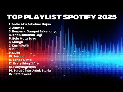 Idgitaf - Sedia aku sebelum hujan, Alamak, Mangu TOP PLAYLIST SPOTIFY 2025