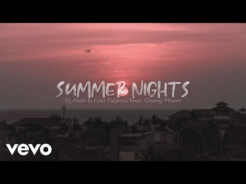 Dj Aldo & Lost Dejavu - Summer Nights (Lyric Video) ft. Giang Pham