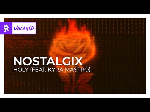 Nostalgix - Holy (feat. Kyra Mastro) [Bass House | Monstercat]